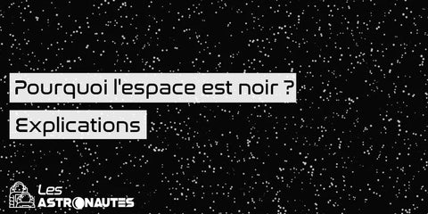 Pourquoi l'espace est noir
