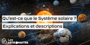 Qu'est-ce que le Système Solaire ?