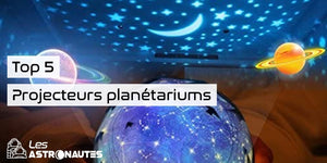 Top 5 projecteurs planétariums